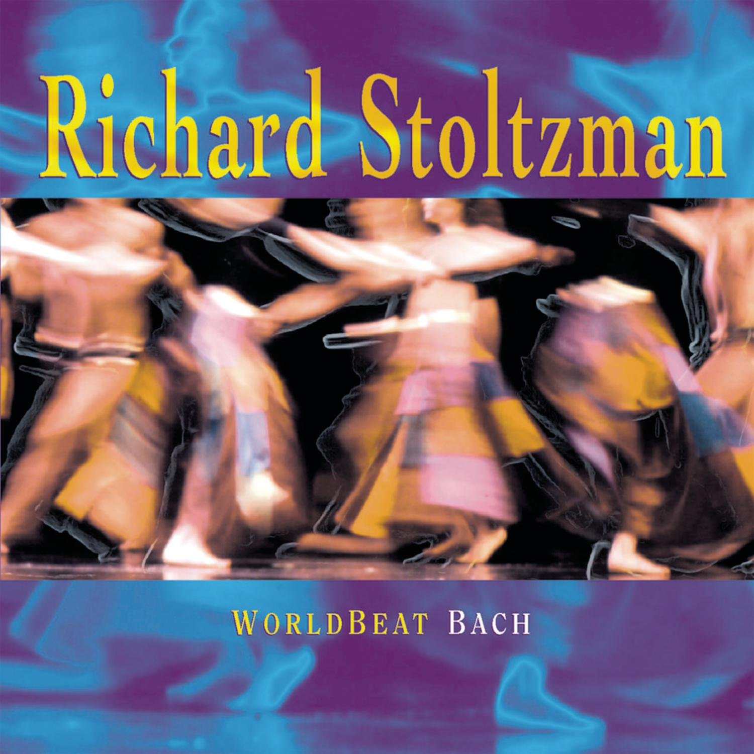 Worldbeat Bach Stoltzman, Richard and Johann Sebastian Bach