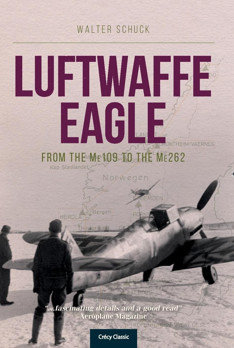 Luftwaffe Eagle From the Me109 to the Me262 by Walter  Schuck (Paperback Book)
