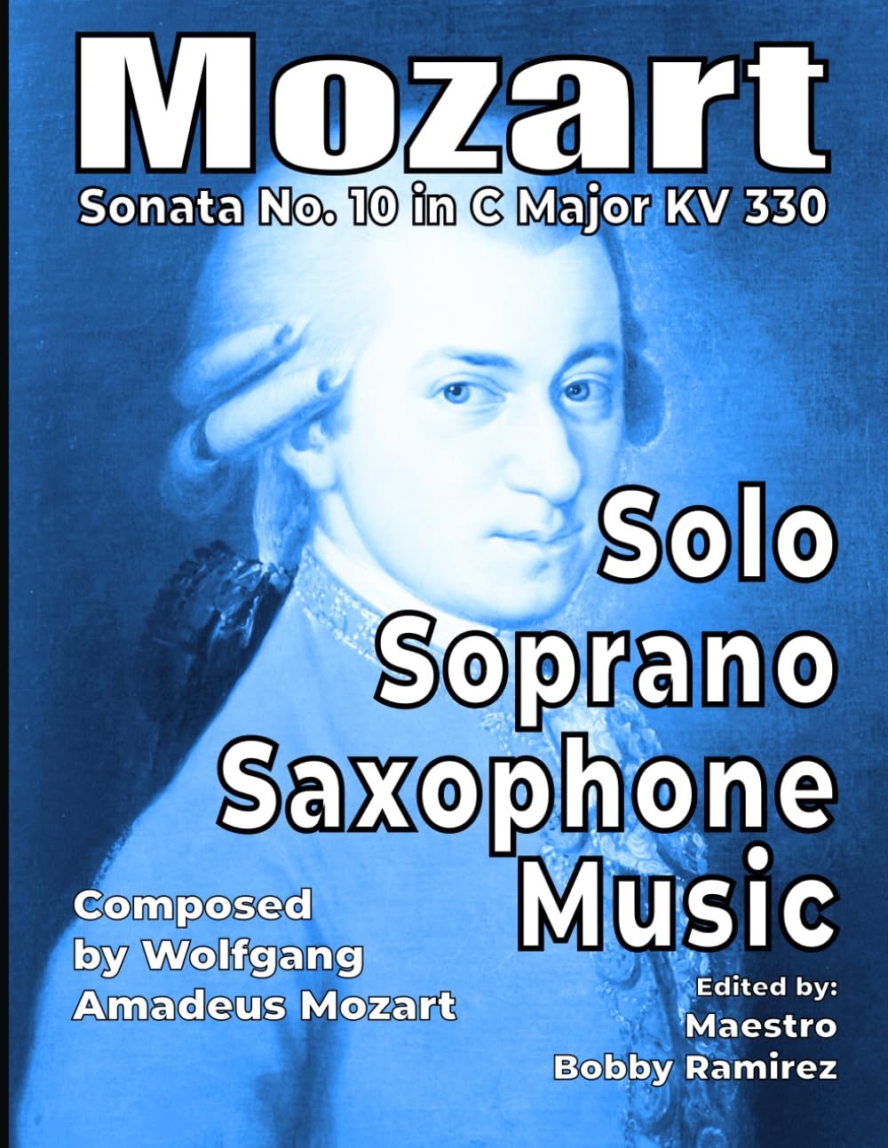 Mozart Sonata No. 10 in C Major KV 330 Solo Soprano Saxophone Music: Advanced concert print sheet music repertoire instrumental book for soprano sax ... 330 Instrumental Printed Music Book Series)