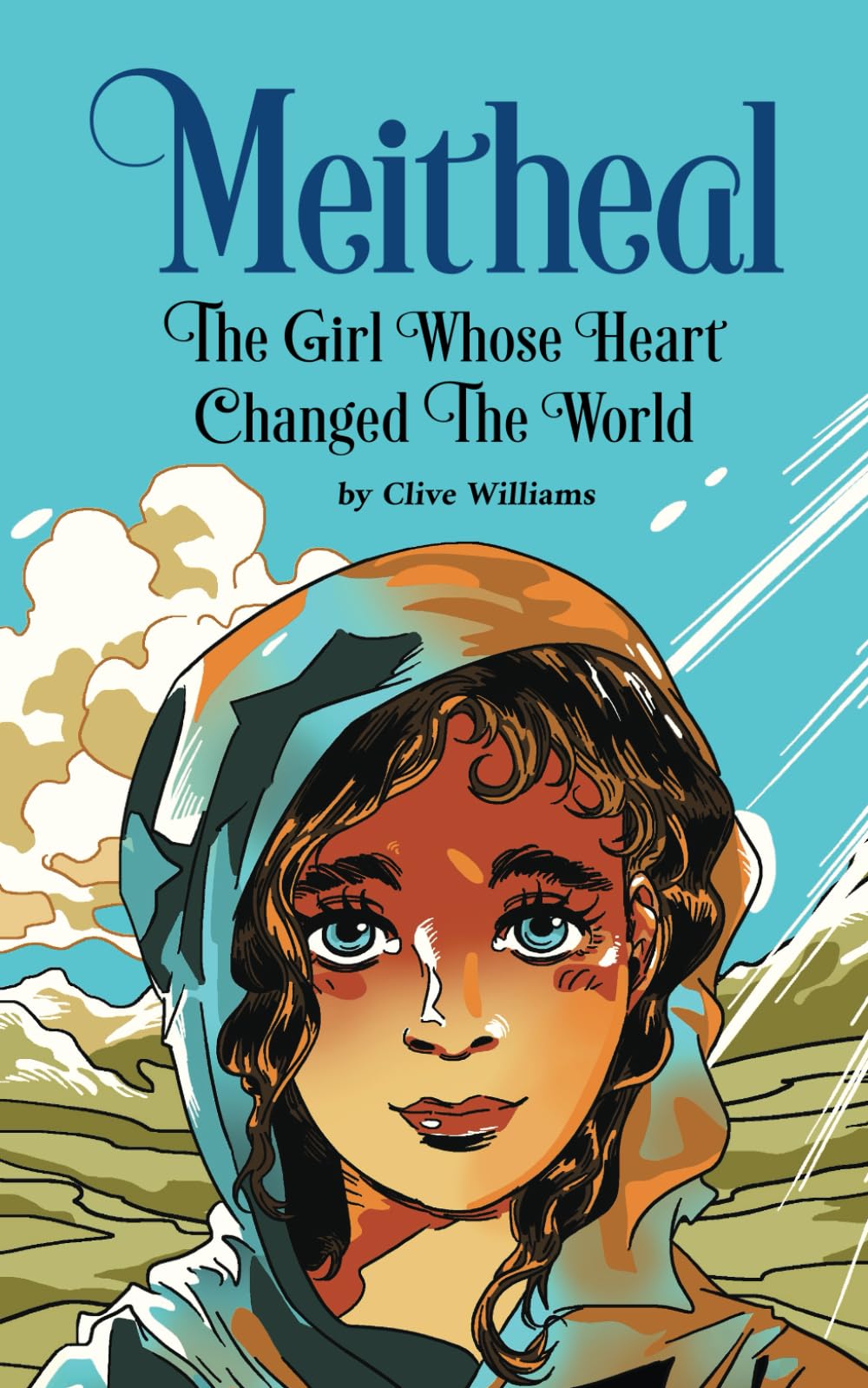 Meitheal Books Meitheal - The Girl Whose Heart Changed The World: Williams, Mr Clive ...