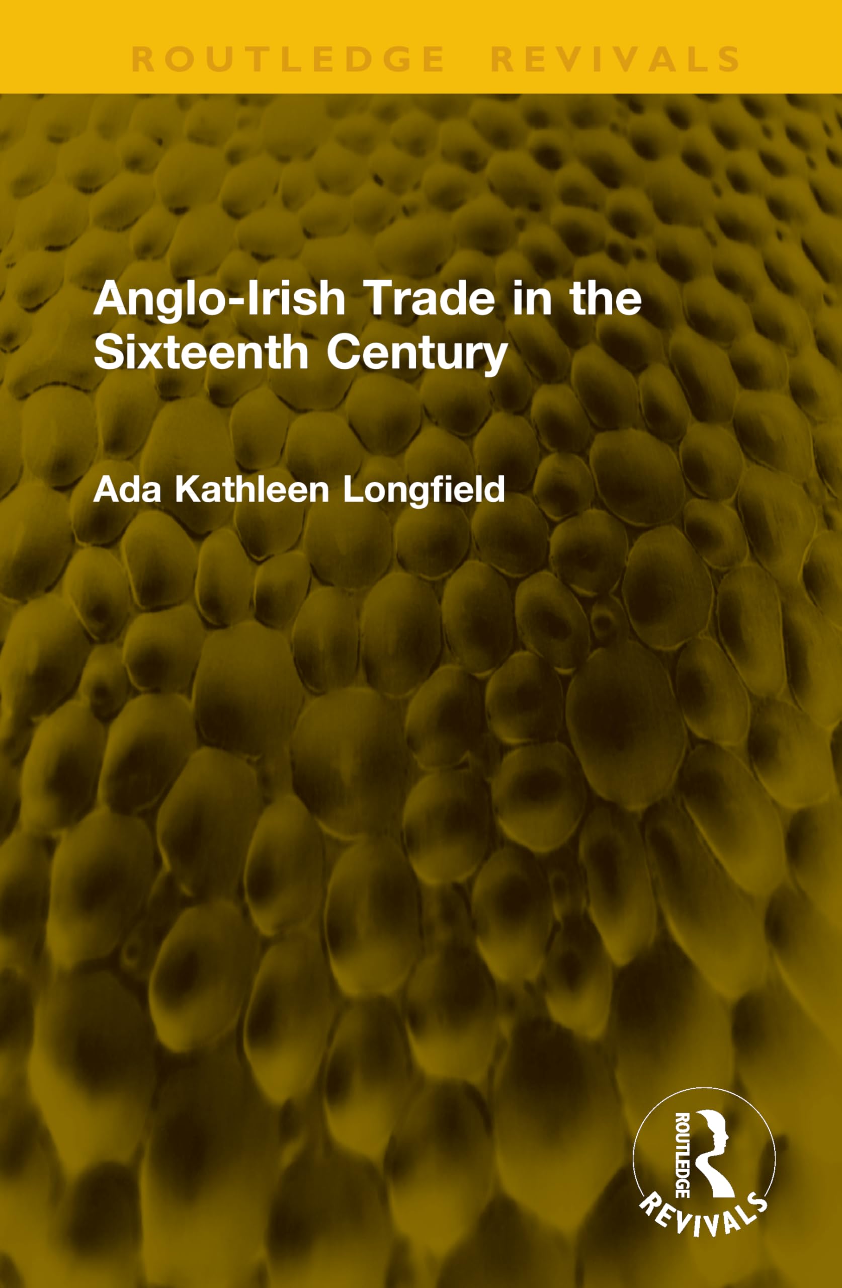Anglo-Irish Trade in the Sixteenth Century (Routledge Revivals)