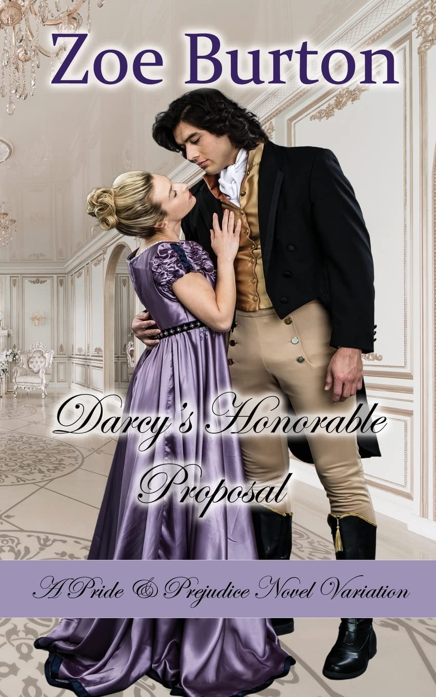 Darcy's Honorable Proposal: A Pride & Prejudice Novel Variation (In Peril With Darcy)