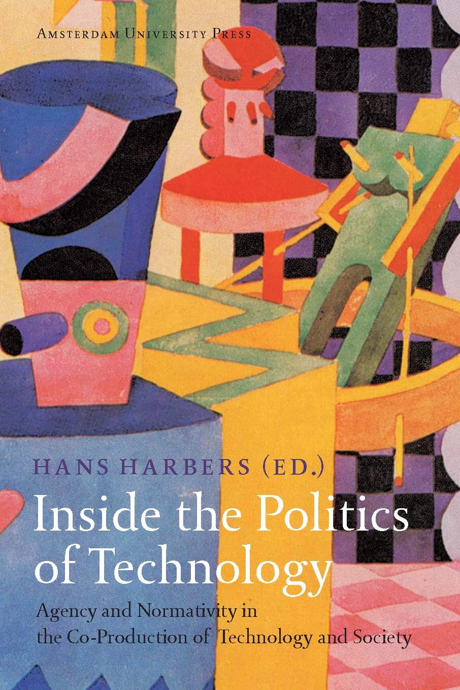 Inside the Politics of Technology: Agency and Normativity in the Co-Production of Technology and Society