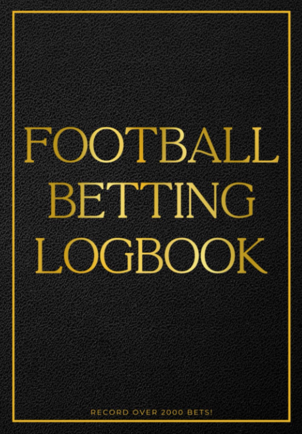 Football Betting Logbook: Gifts for Gamblers | Track Profits, Losses, Odds and Results. Bonus - Odds Conversion Table & Monthly Profit Tracker.