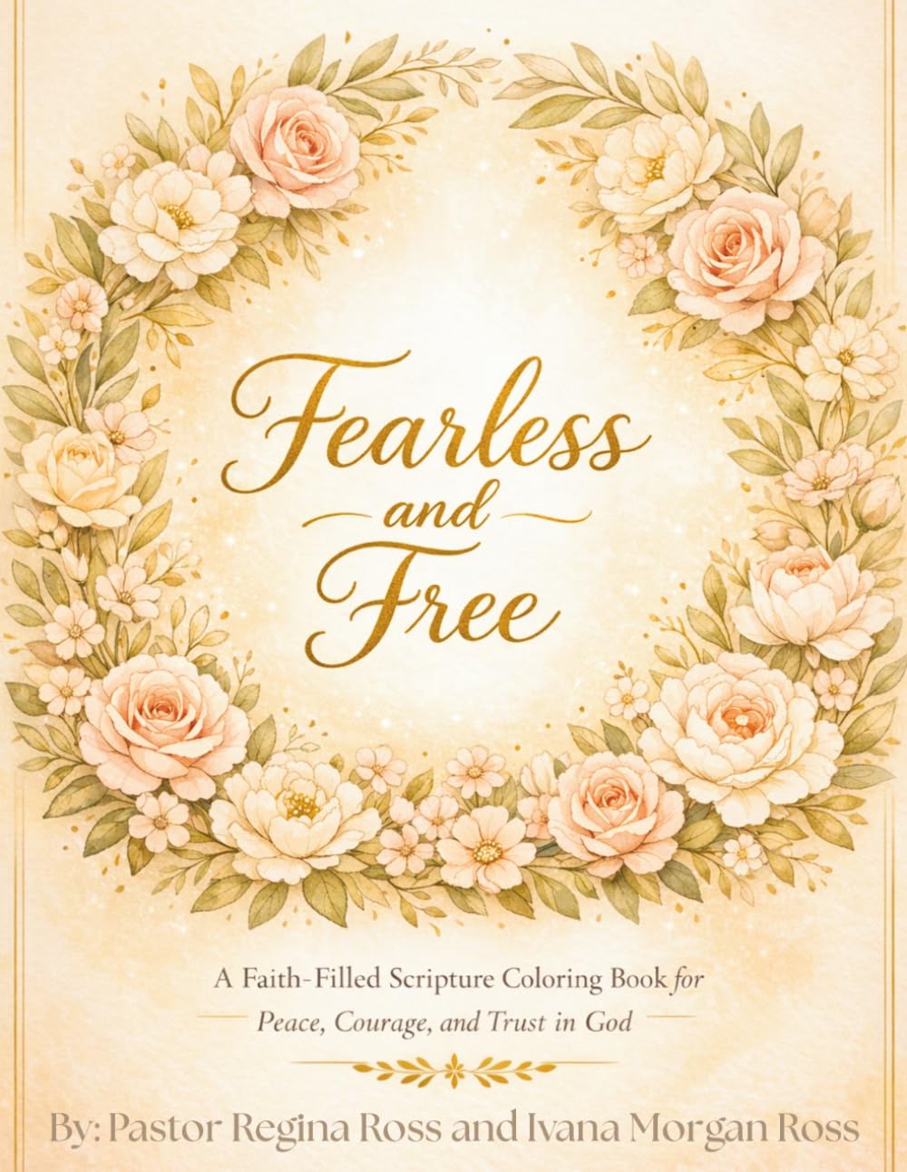 Fearless and Free: A Faith-Filled Scripture Coloring Book for Peace, Courage, and Trust in God