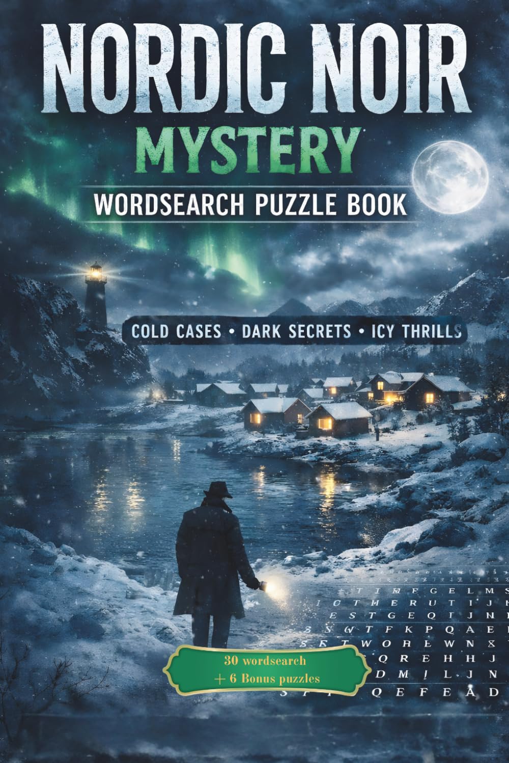 NORDIC NOIR MYSTERY WORDSEARCH PUZZLE BOOK: 30 WORDSEARCH + 6 BONUS PUZZLES (3 mazes and 3 word scrambles)