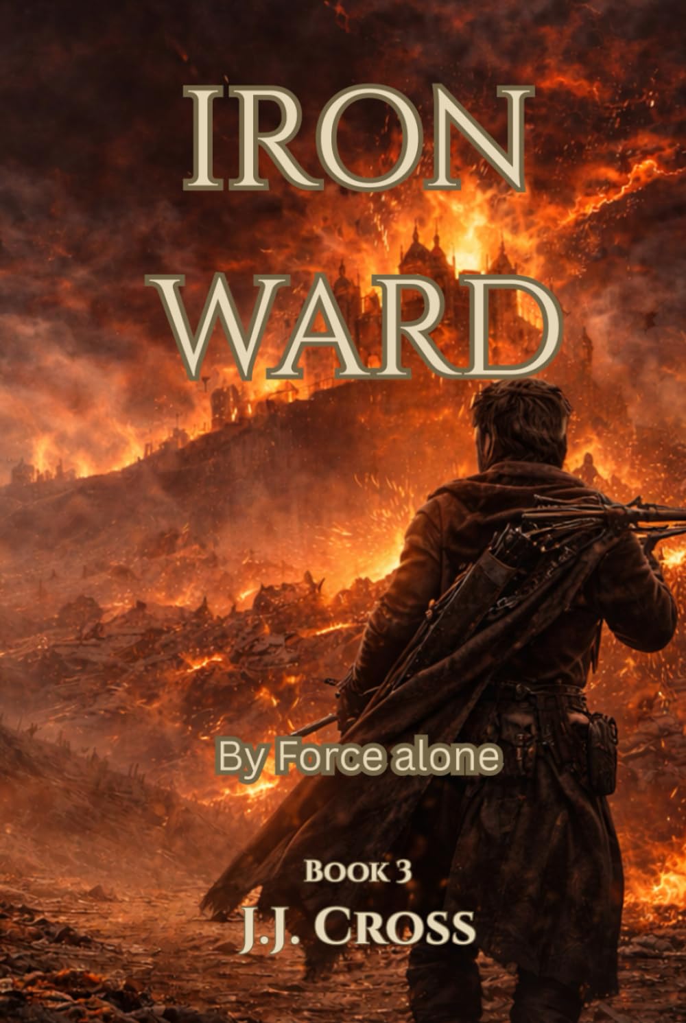 IRON WARD: By Force Alone