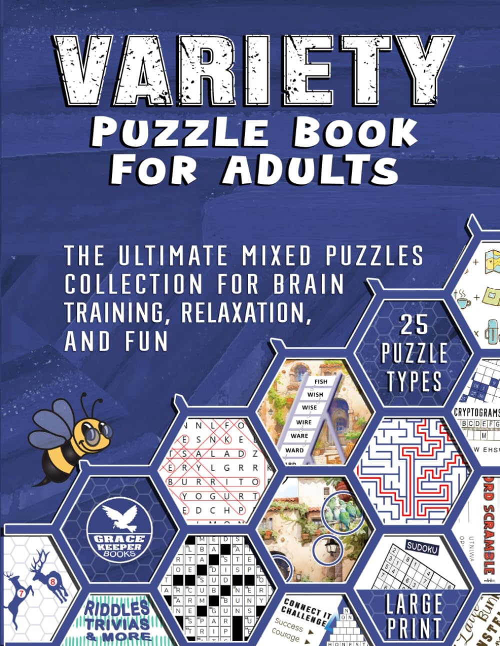 Variety Puzzle Book for Adults: The Ultimate Large Print Mixed Puzzles Collection for Brain Training, Relaxation, and Fun