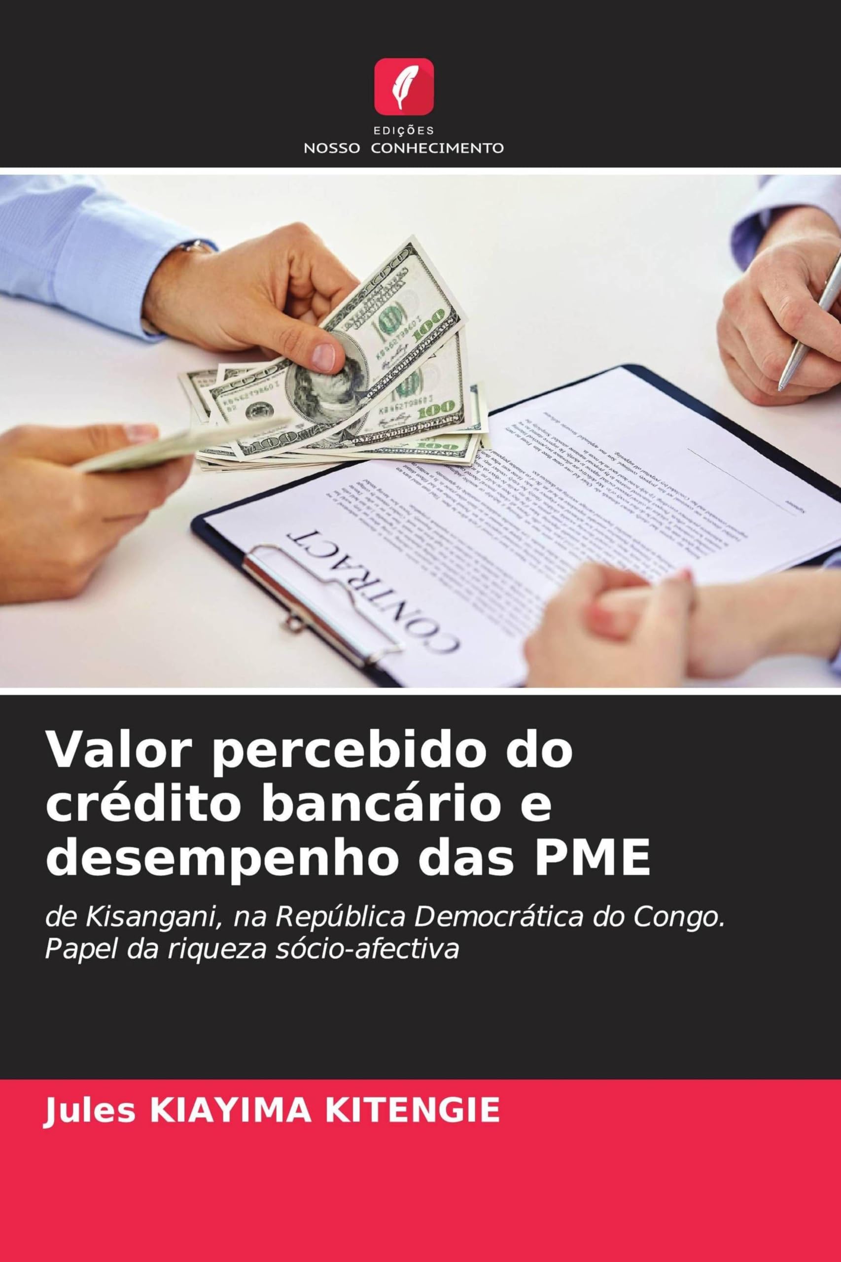 Valor percebido do crédito bancário e desempenho das PME: de Kisangani, na República Democrática do Congo. Papel da riqueza sócio-afectiva