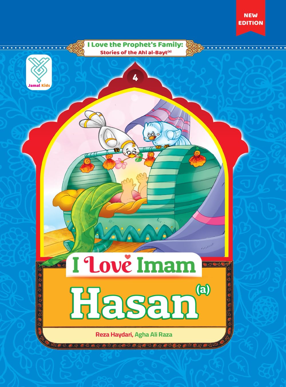 I Love Imam Hasan (a): Stories of the Prophet's Family - Book 4 (New Edition) (I Love the Prophet's Family: Stories of the Ahl al-Bayt (a))