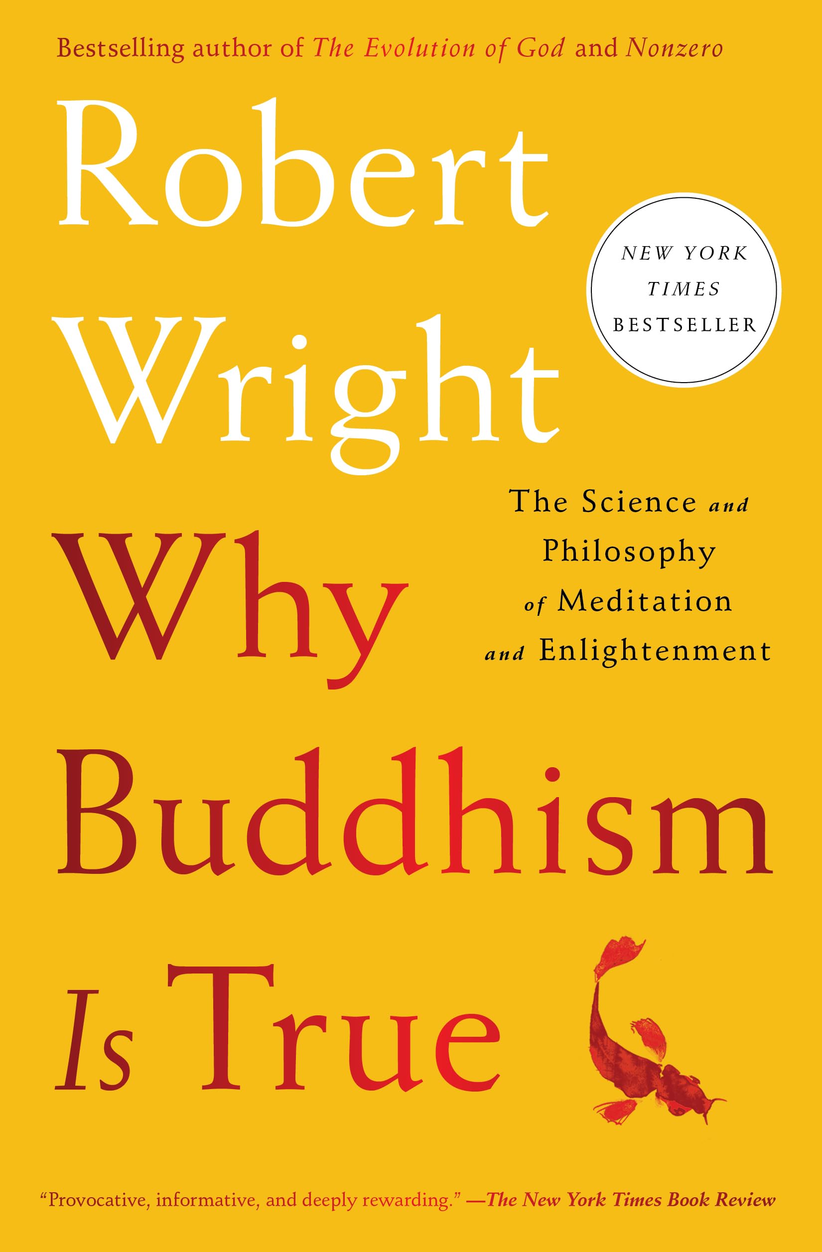 Why Buddhism is True: The Science and Philosophy of Meditation and Enlightenment