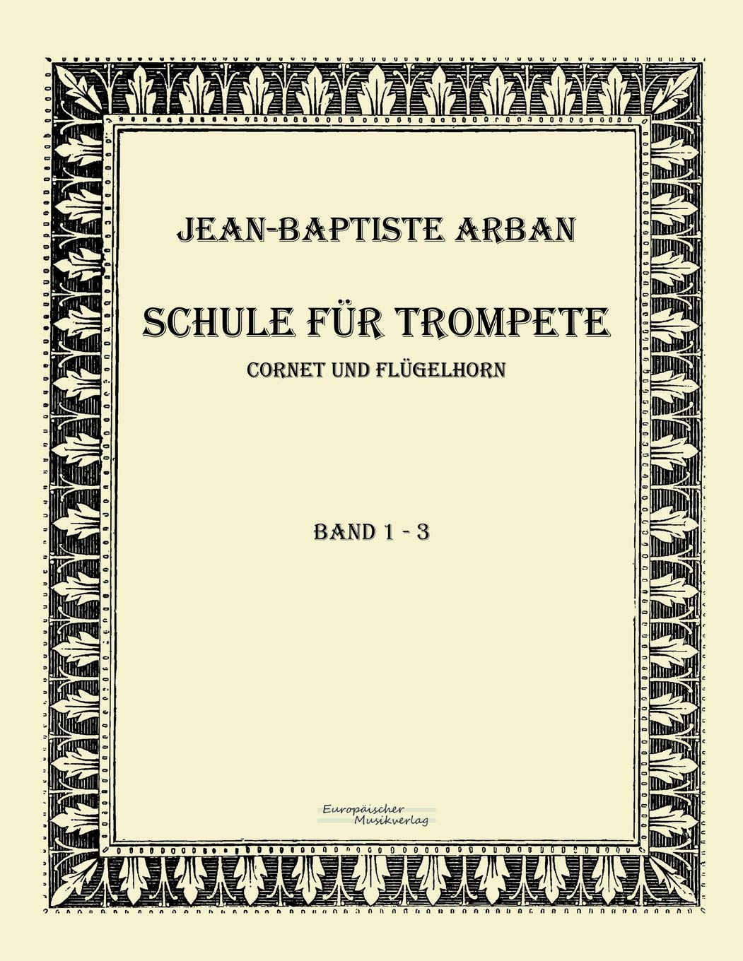 Arban Schule für Trompete: Teil 1 - 3