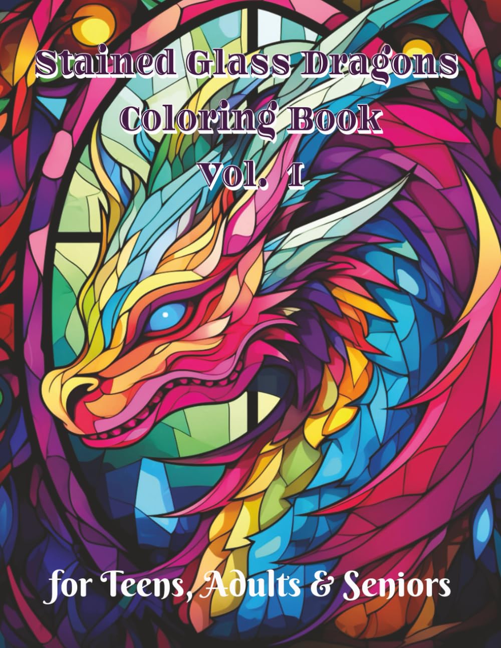 Stained Glass Dragons Coloring Book Vol. 1: 100 Intricate Dragon Designs for Relaxation & Creative Escape
