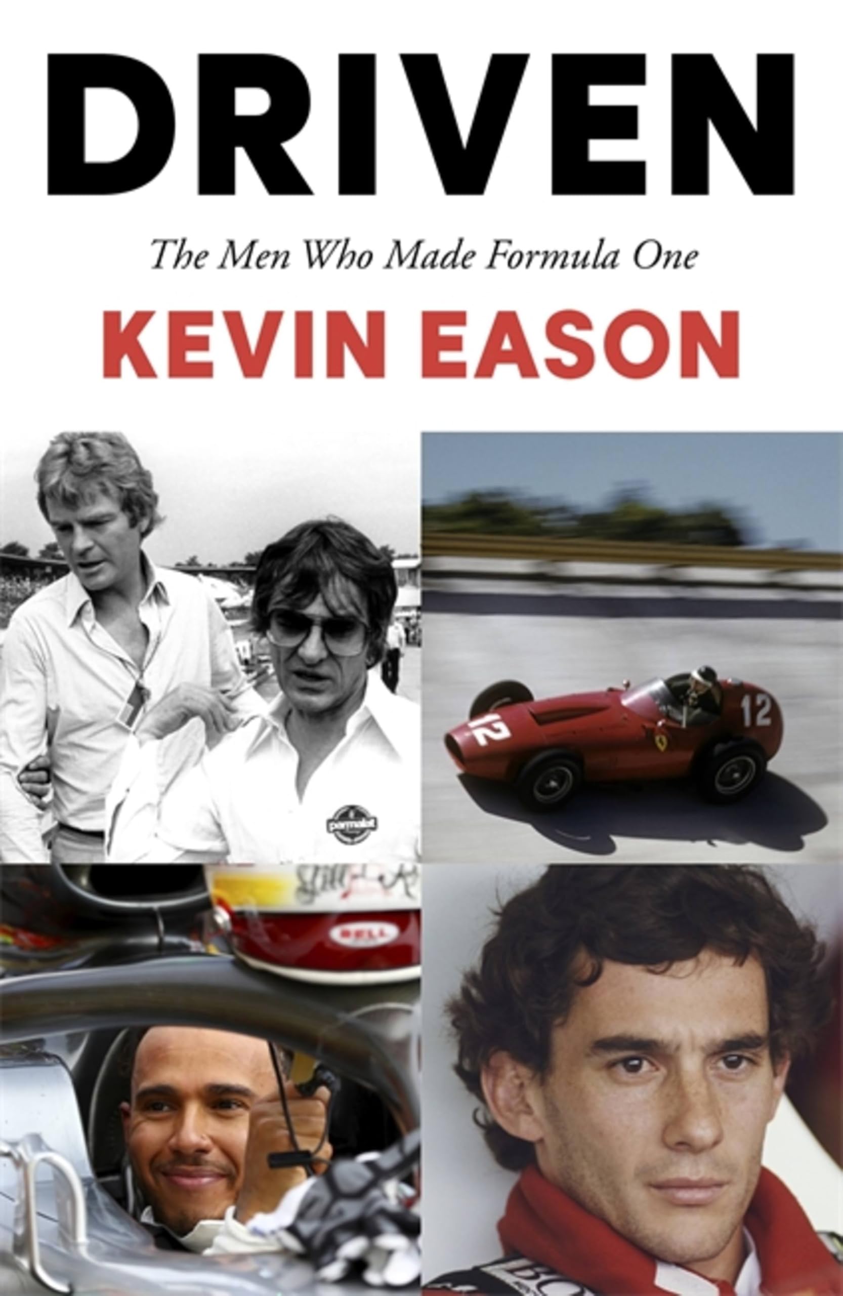 Driven The Men Who Made Formula One by Kevin Eason (Paperback Book)