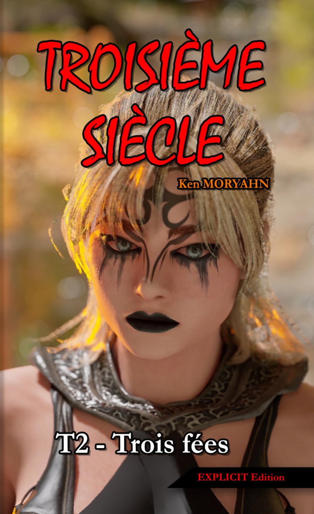 Troisième siècle - Tome 2 : Trois fées (EXPLICIT Edition): Une saga adulte entre technologie oubliée et relations polyamoureuses ([Format POCHE] Troisième siècle - EXPLICIT Edition (18+))