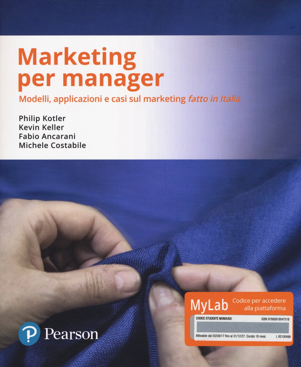 Marketing per manager. Modelli, apllicazioni e casi sul marketing «fatto in Italia». Ediz. MyLab. Con Contenuto digitale per download e accesso on line. Con Contenuto digitale per download e acces...