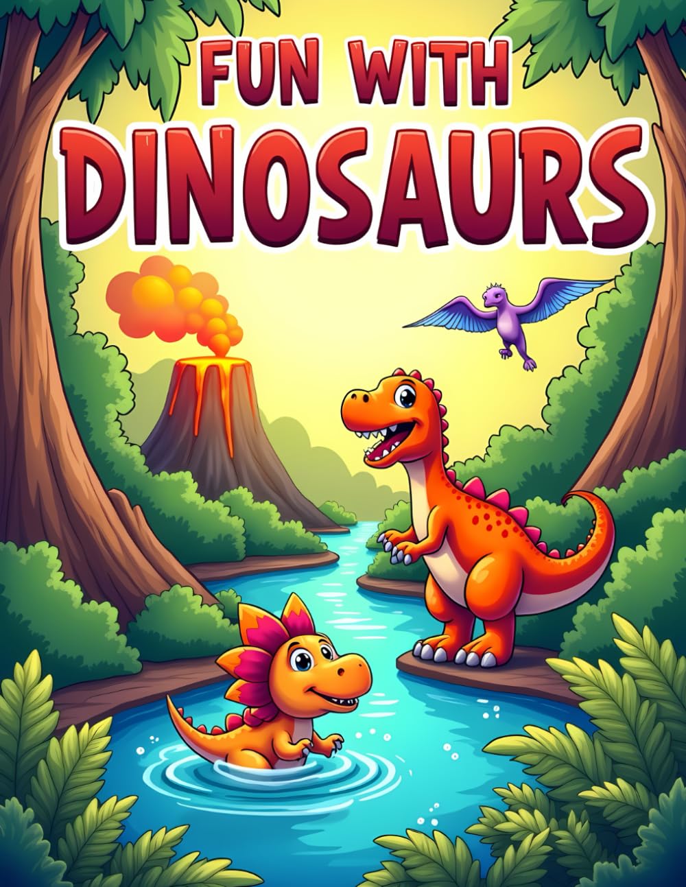 FUN WITH DINOSAURS COLORING PAGES: Cute and Playful Dinosaur Coloring Book for Kids Ages 4–8