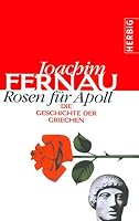 Rosen für Apoll. Die Geschichte der Griechen. 3776615613 Book Cover