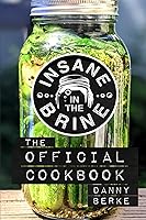 Vista 1 de Insane in the Brine The Official Cookbook