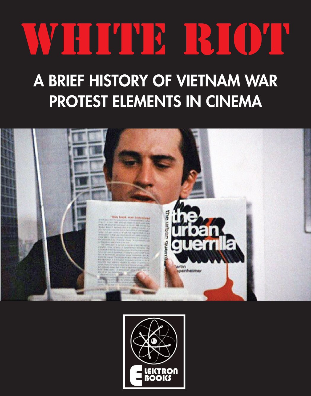 White Riot: A Brief History of Vietnam War Protest Elements in Cinema