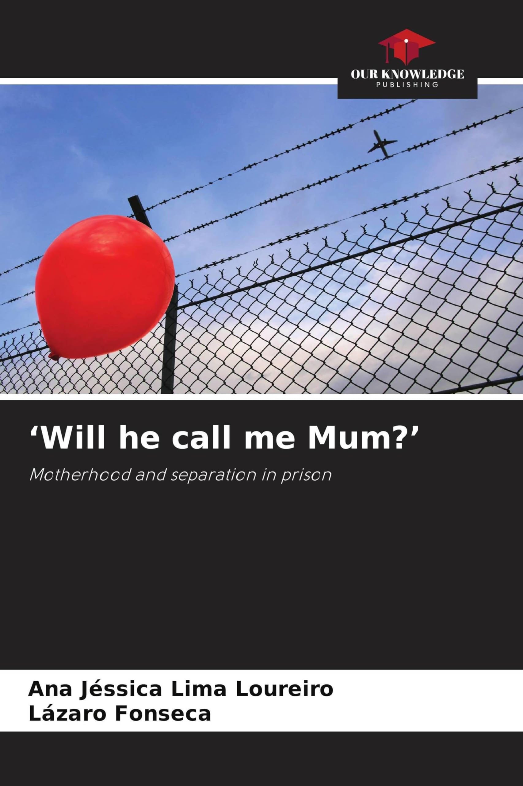 'Will he call me Mum?': Motherhood and separation in prison