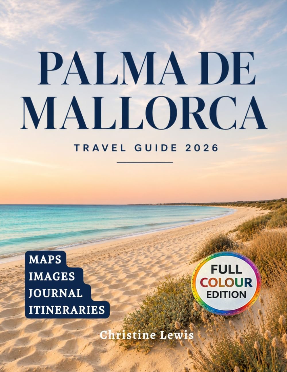 Palma de Mallorca Travel Guide 2026: Discover Best Beaches Coastal Villages & Mediterranean Adventures