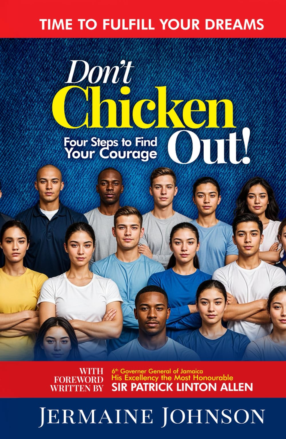 Don't Chicken Out!: Four Steps to Find your Courage
