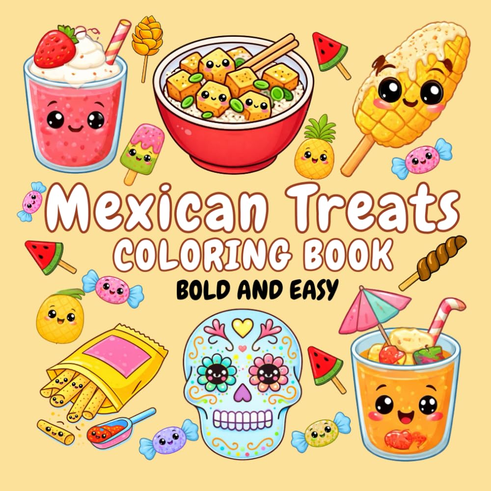 Mexican Treats Coloring Book Bold and Easy: Mexican Treats designs for food lovers