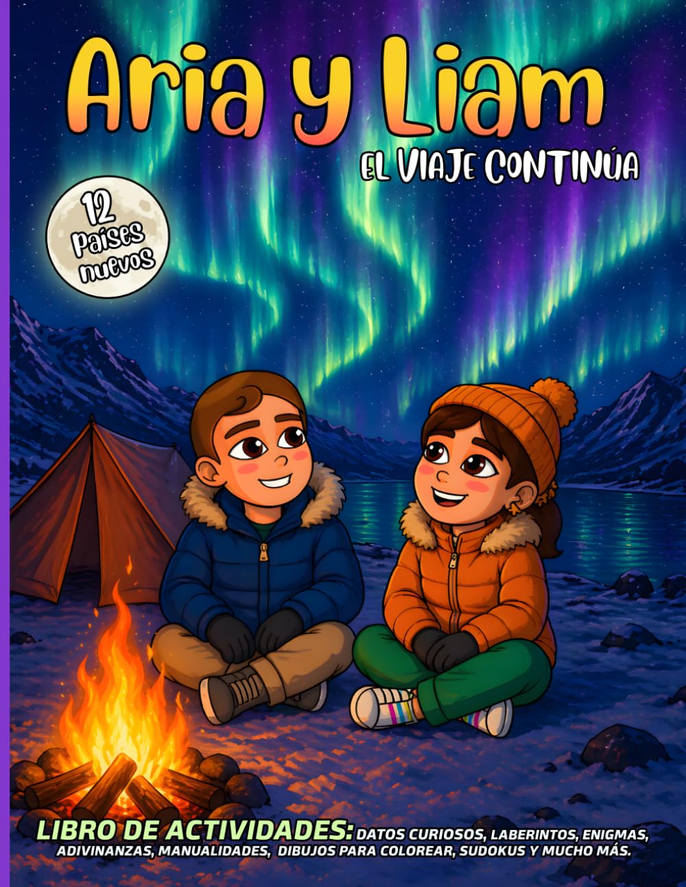 Aria y Liam, el viaje continúa: Libro de actividades, datos curiosos, sudokus, sopas de letras y mucho más. (Las aventuras de Aria y Liam)