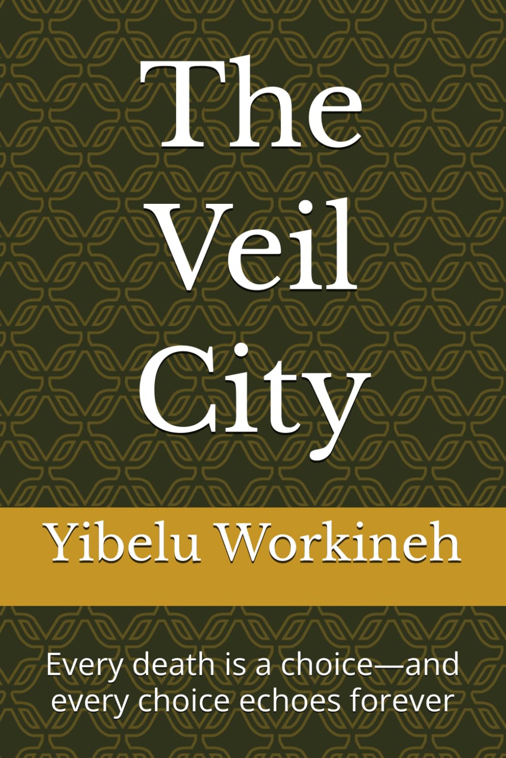 The Veil City: Every death is a choice—and every choice echoes forever