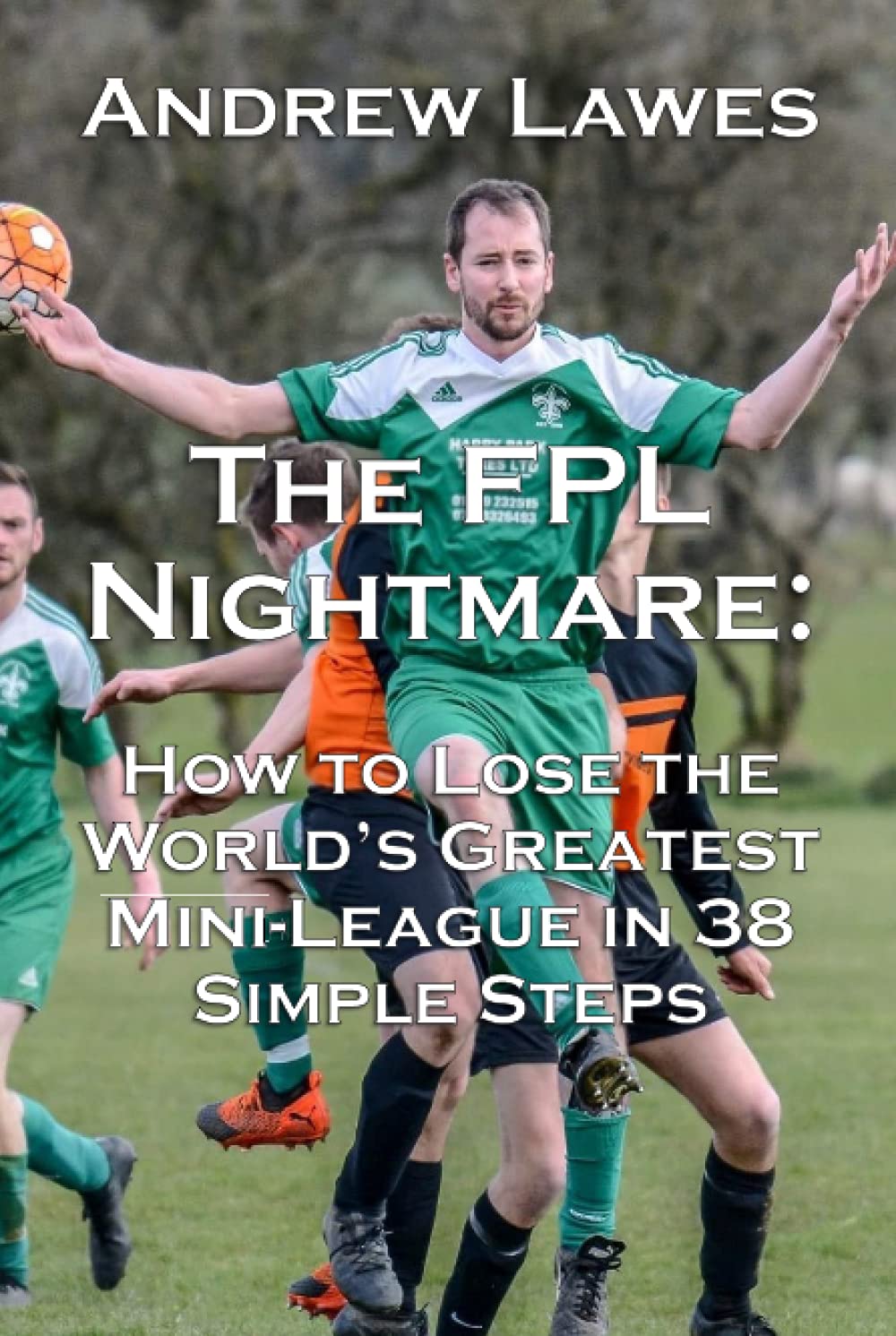 The FPL Nightmare: How to Lose the World's Greatest Mini-League in 38 Simple Steps