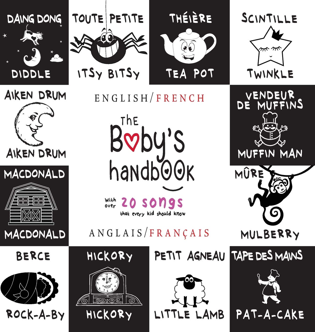 The Baby's Handbook: Bilingual (English / French) (Anglais / Français) 21 Black and White Nursery Rhyme Songs, Itsy Bitsy Spider, Old MacDonald, ... Children's Learning Books (French Edition)