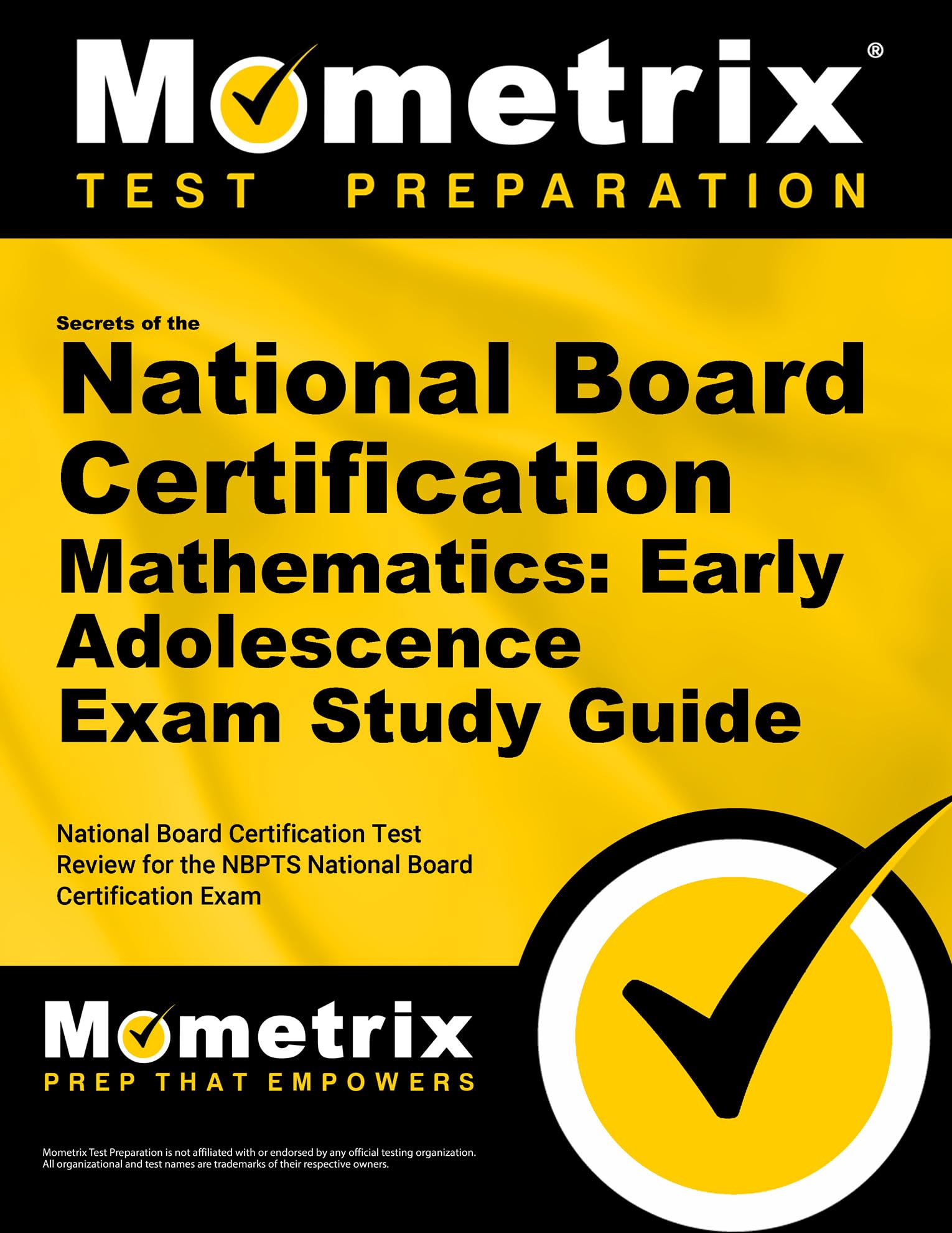 Secrets of the National Board Certification Mathematics: Early Adolescence Exam Study Guide: National Board Certification Test Review for the NBPTS National Board Certification Exam