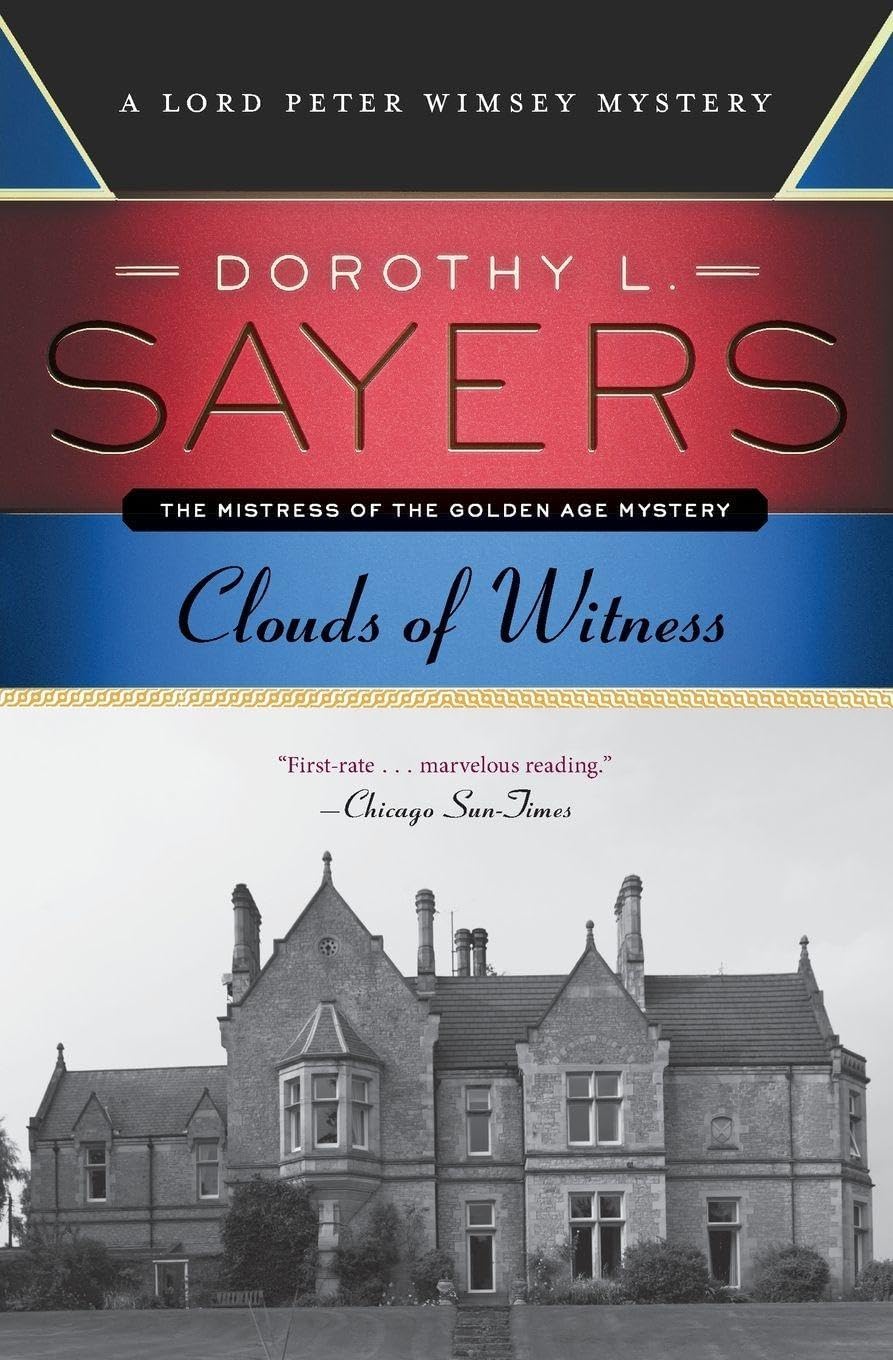 Clouds of Witness: The Classic Lord Peter Wimsey Whodunnit – A Golden Age Mystery of Family and Murder