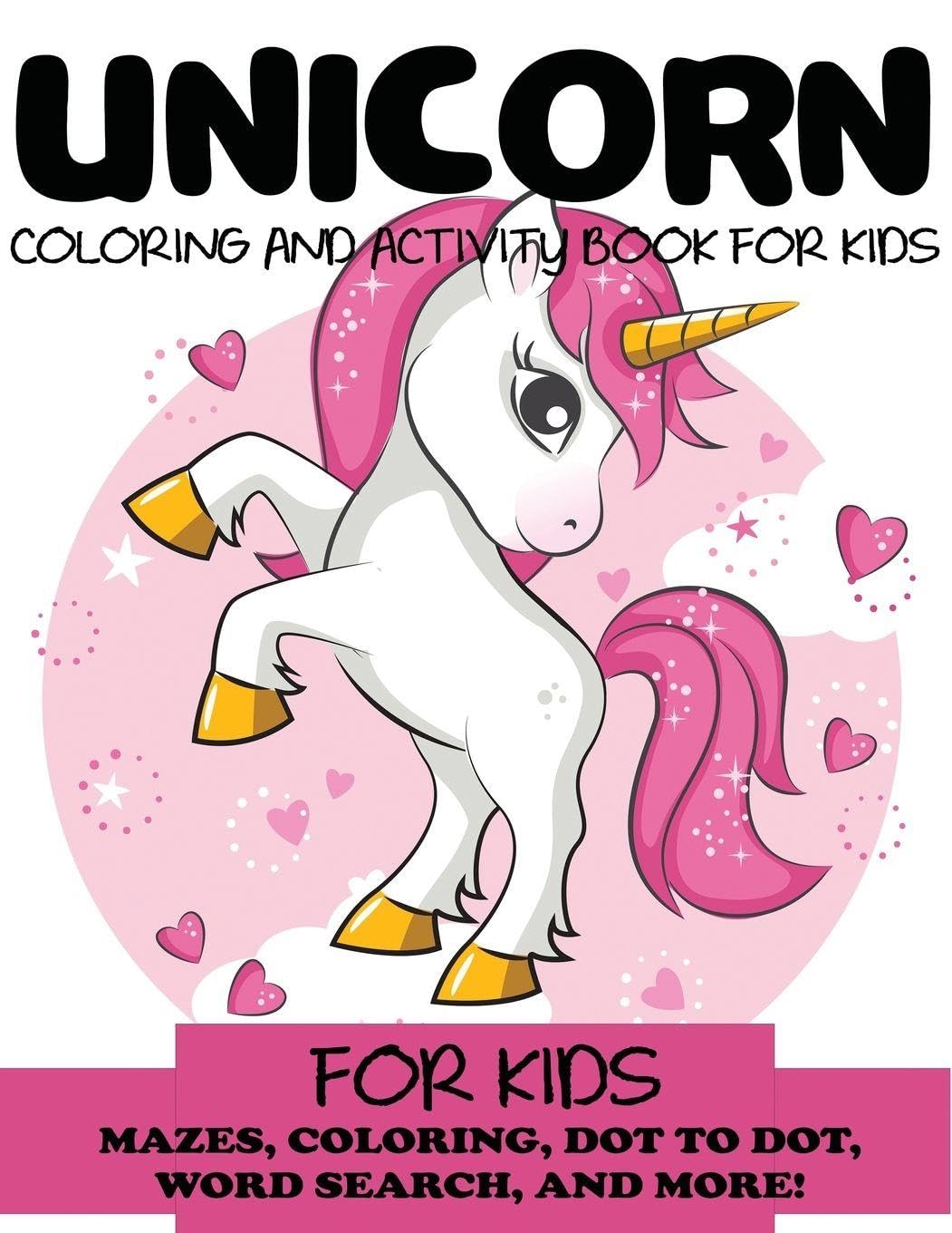 Unicorn Coloring and Activity Book for Kids: Mazes, Coloring, Dot to Dot, Word Search, and More!, Kids 4-8, 8-12 (Kids Activity Books)