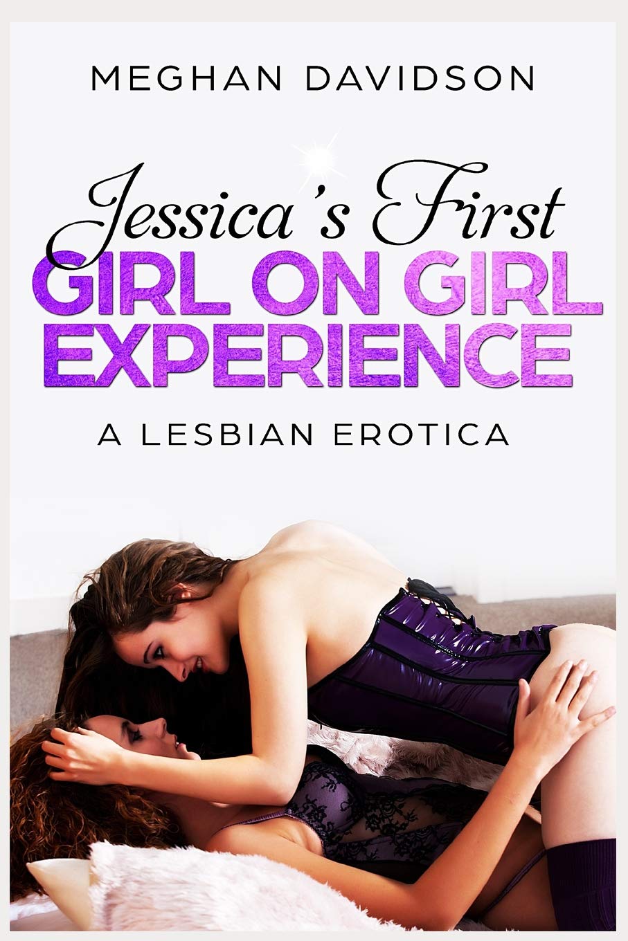 Jessica's First Girl On Girl Experience: A Lesbian Erotica: 2 (LGBT Series)