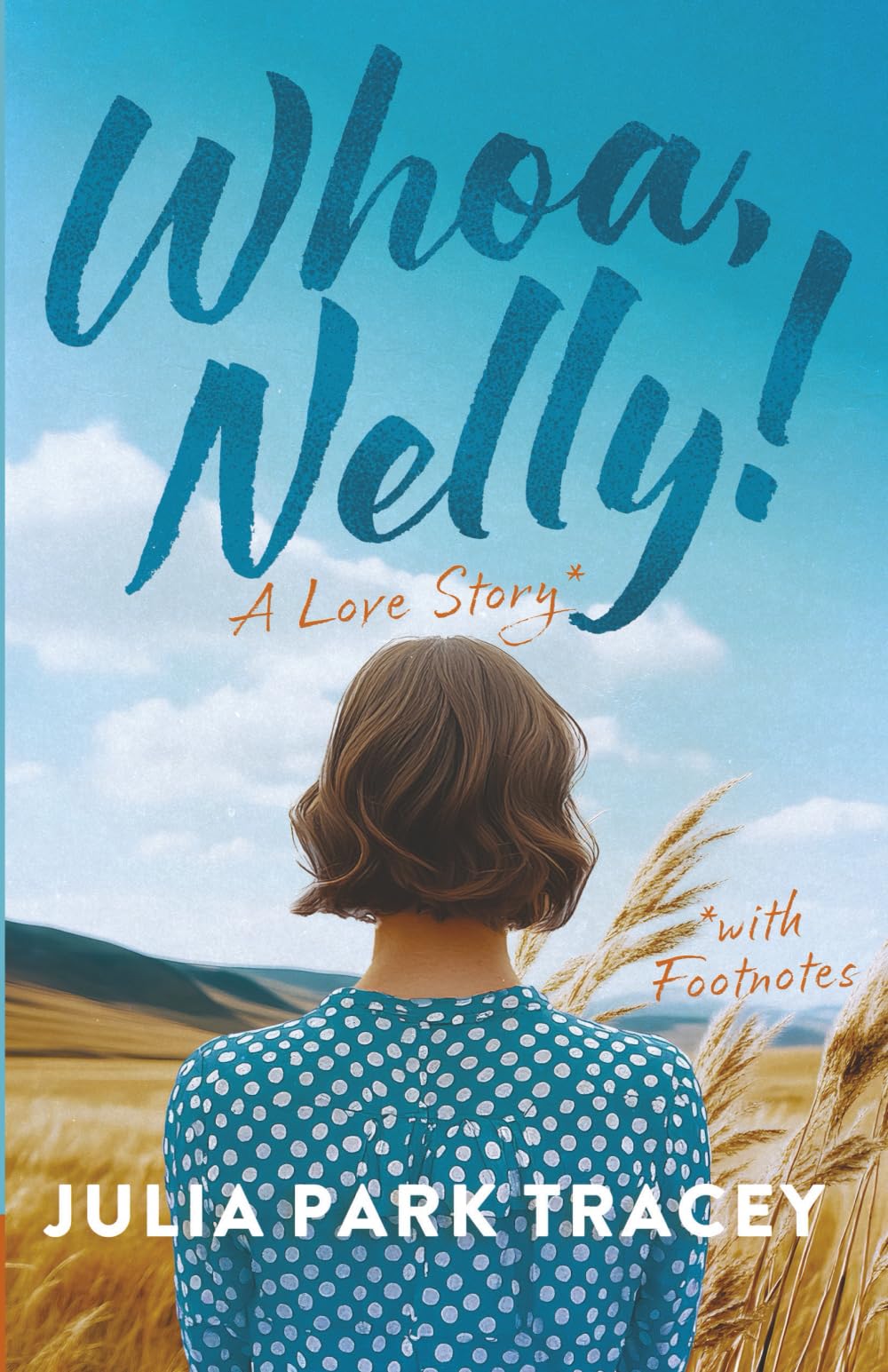 Whoa Nelly!: A Love Story with Footnotes
