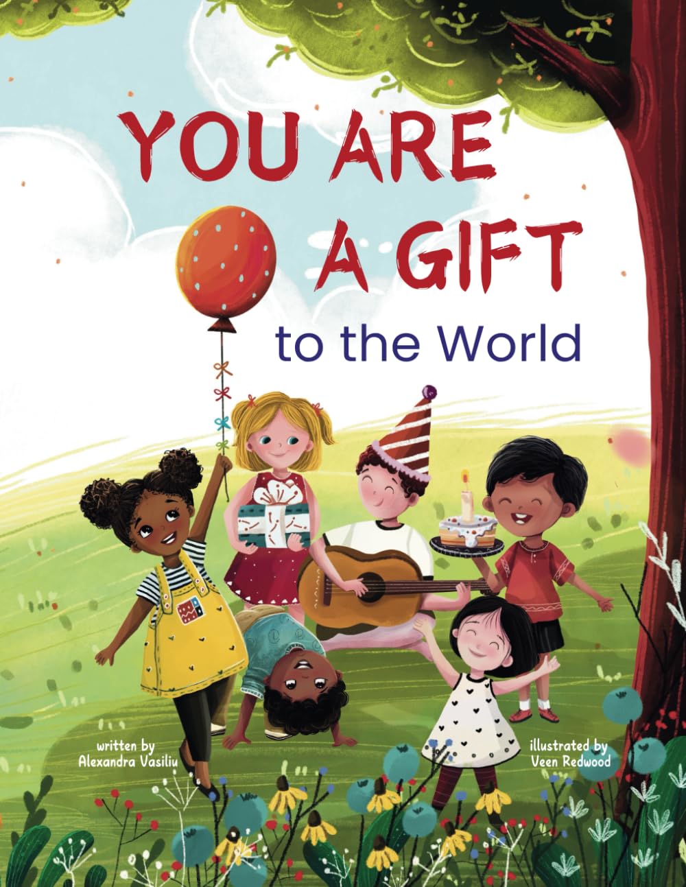 You Are a Gift to the World: An Empowering Picture Book to Boost Self-Confidence, Courage, Determination, and Self-Esteem