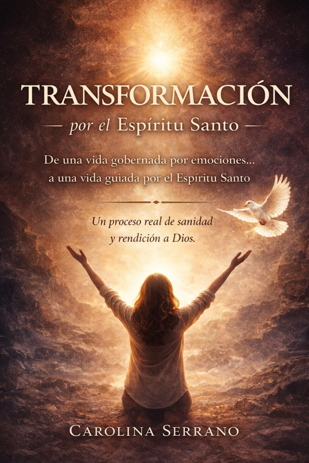 Transformación por el Espíritu Santo: Proceso de Sanidad y Rendición a Dios