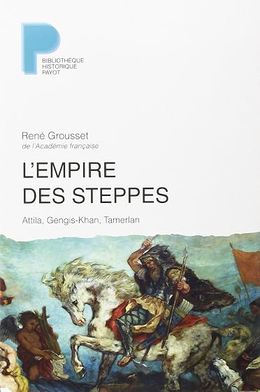 L Empire des Steppes: Attila Gengis-Khan Tamerlan