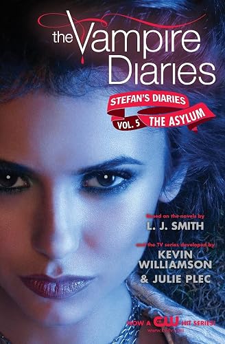 The Asylum: Stefan's Diaries #5: The Asylum, The