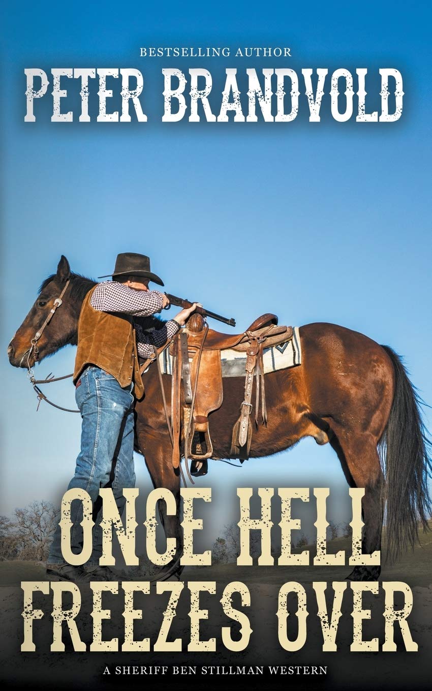 Once Hell Freezes Over (A Sheriff Ben Stillman Western): 5