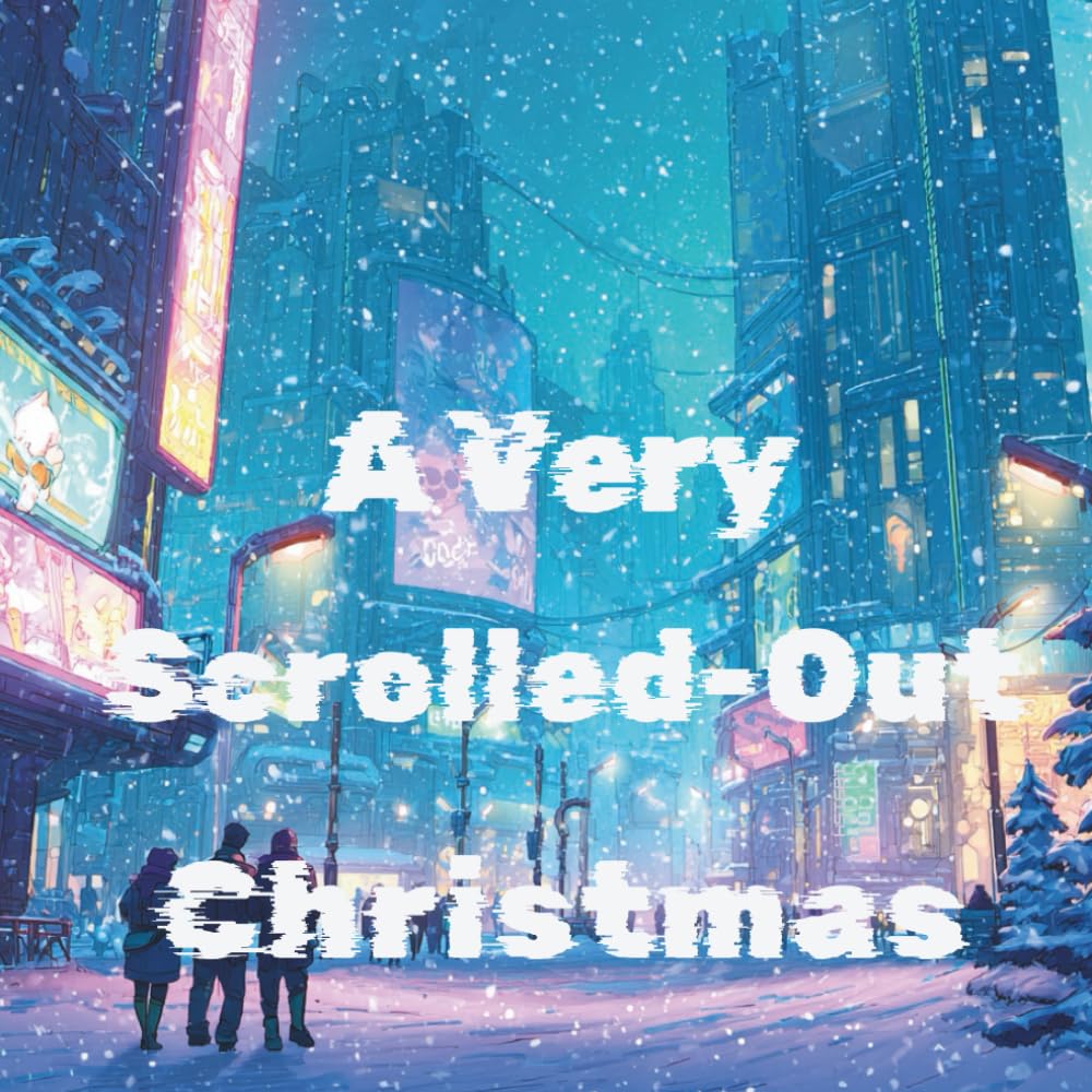 A Very Scrolled-Out Christmas: A Funny and Heartfelt Holiday Comic Book for Teens, Gen Z,: A humorous and heartfelt holiday gift book for teens and ... stuffer to bridge hearts across screens.