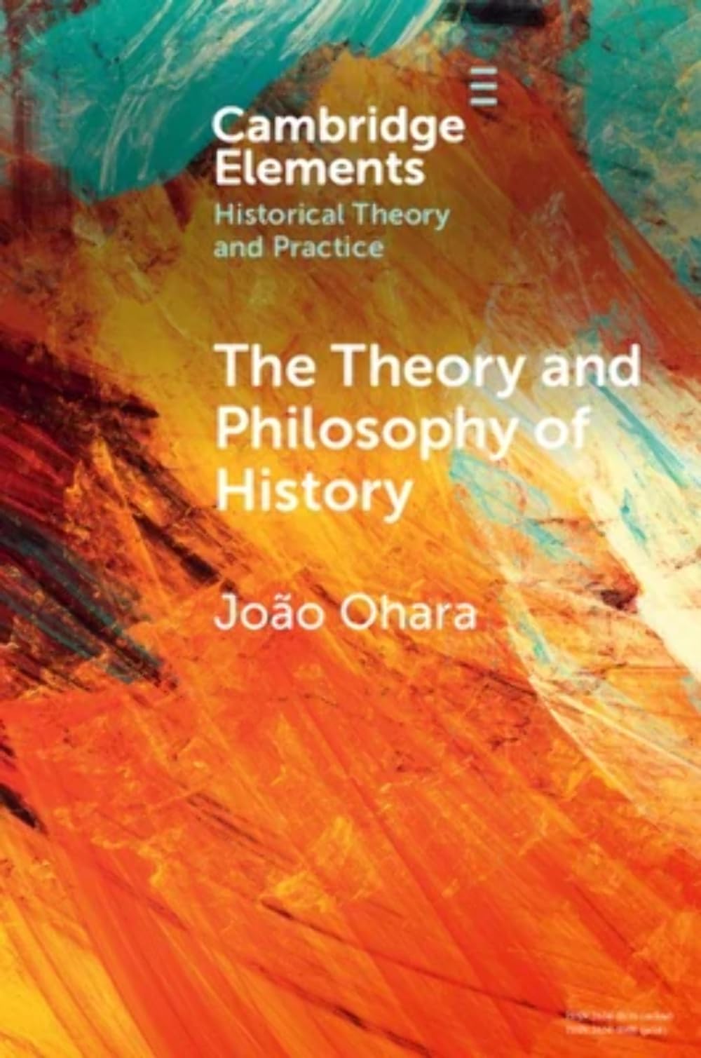 The Theory and Philosophy of History: Global Variations (Elements in Historical Theory and Practice)