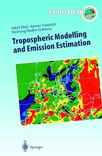 Tropospheric Modelling and Emission Estimation: Chemical Transport and Emission Modelling on Regional, Global and Urban Scales Chemistry Chemistry ... of Pollutants in the Troposphere, 7)