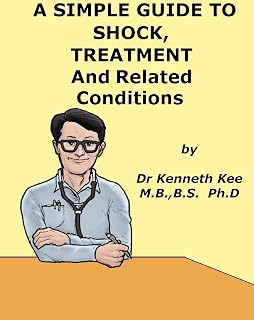 A Simple Guide to Shock, Treatment and Related Diseases (A Simple Guide to Medical Conditions)