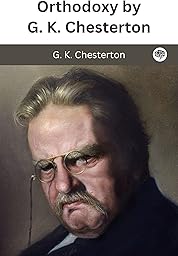 Orthodoxy by G. K. Chesterton