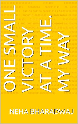 One small victory at a time. My way