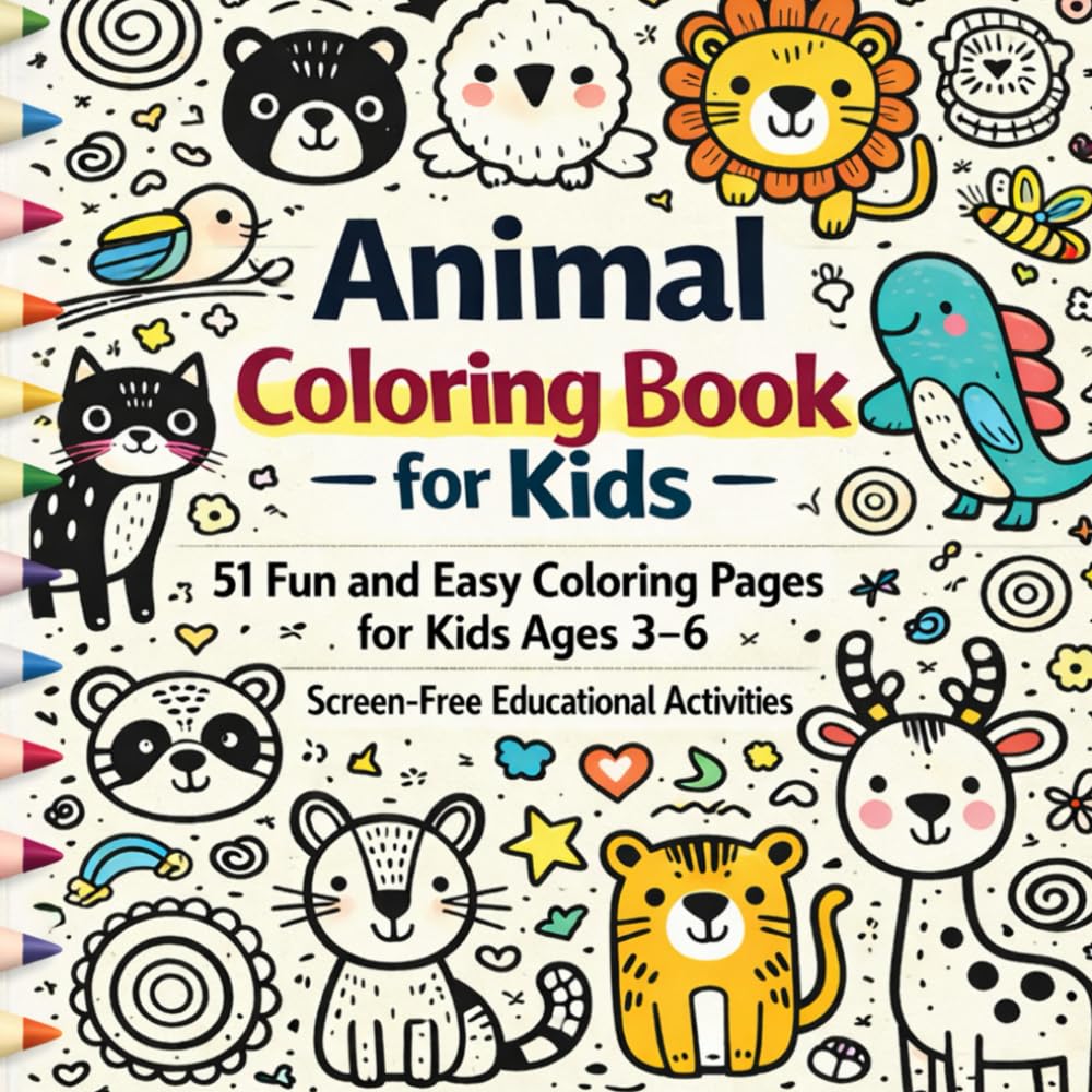 Animal Coloring Book for Kids: 51 Fun and Easy Coloring Pages for Kids Ages 3-6 | Screen-Free Educational Activities