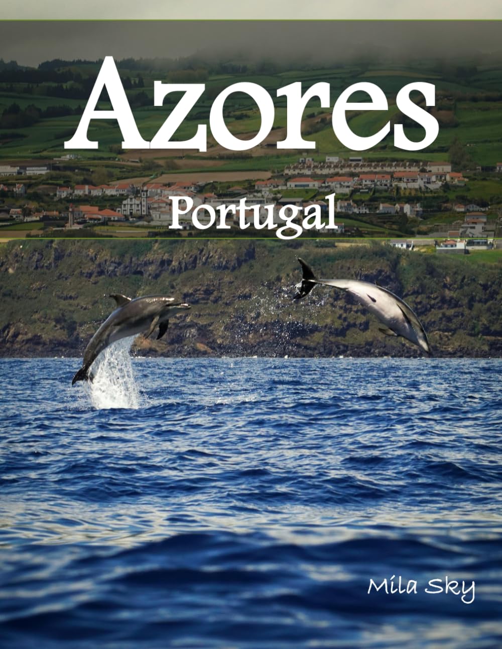 Azores, Portugal: A Luxury Coffee Table Book of Iconic Landmarks